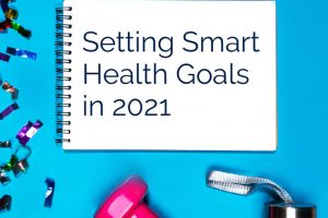 Setting Smart Health Goals in 2021